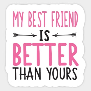 My best friend is better than yours Sticker